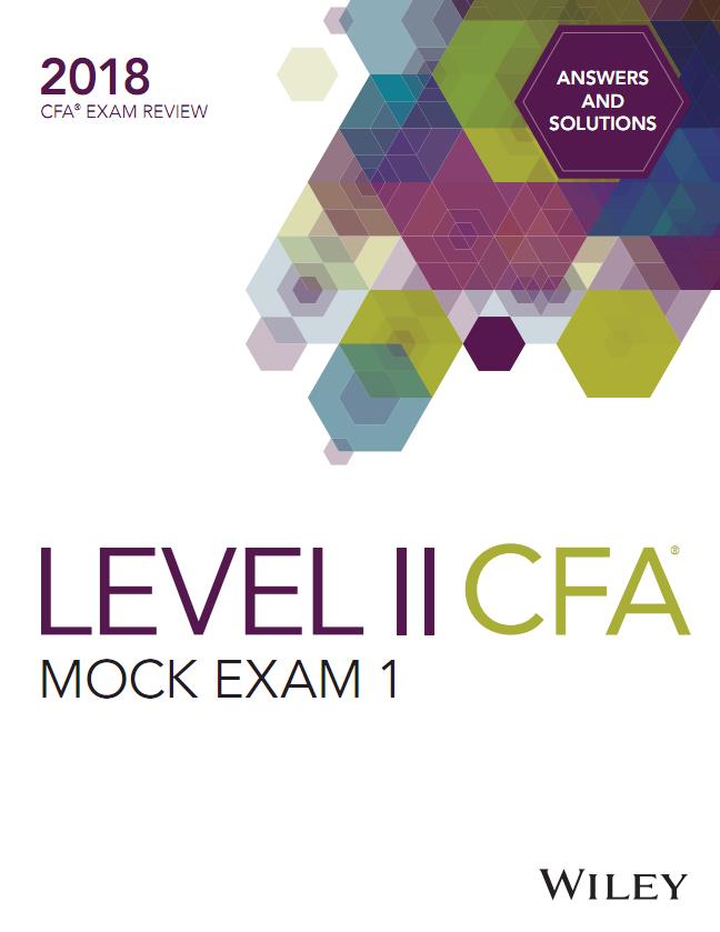 DA4387-Level-II-CFA-Mock-Exam-2018 - 金融类 - 经管之家(原人大经济论坛)